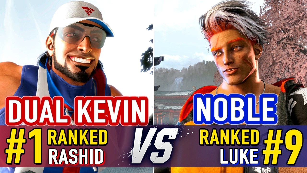 SF6 🤜 DUAL KEVIN (#1 Ranked Rashid) vs NOBLE (#9 Ranked Luke) 🤛 SF6 High Level Gameplay