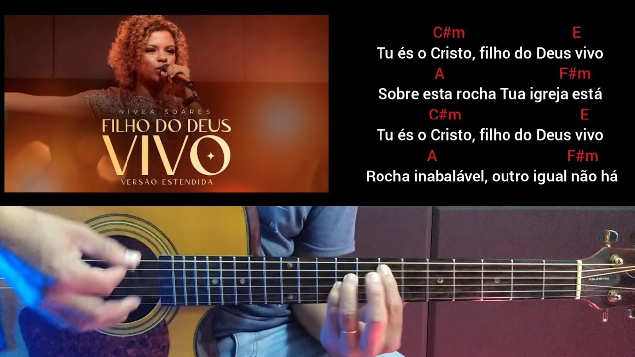 Filho do Deus Vivo - Nívea Soares - Cifra na prática - Aula de violão