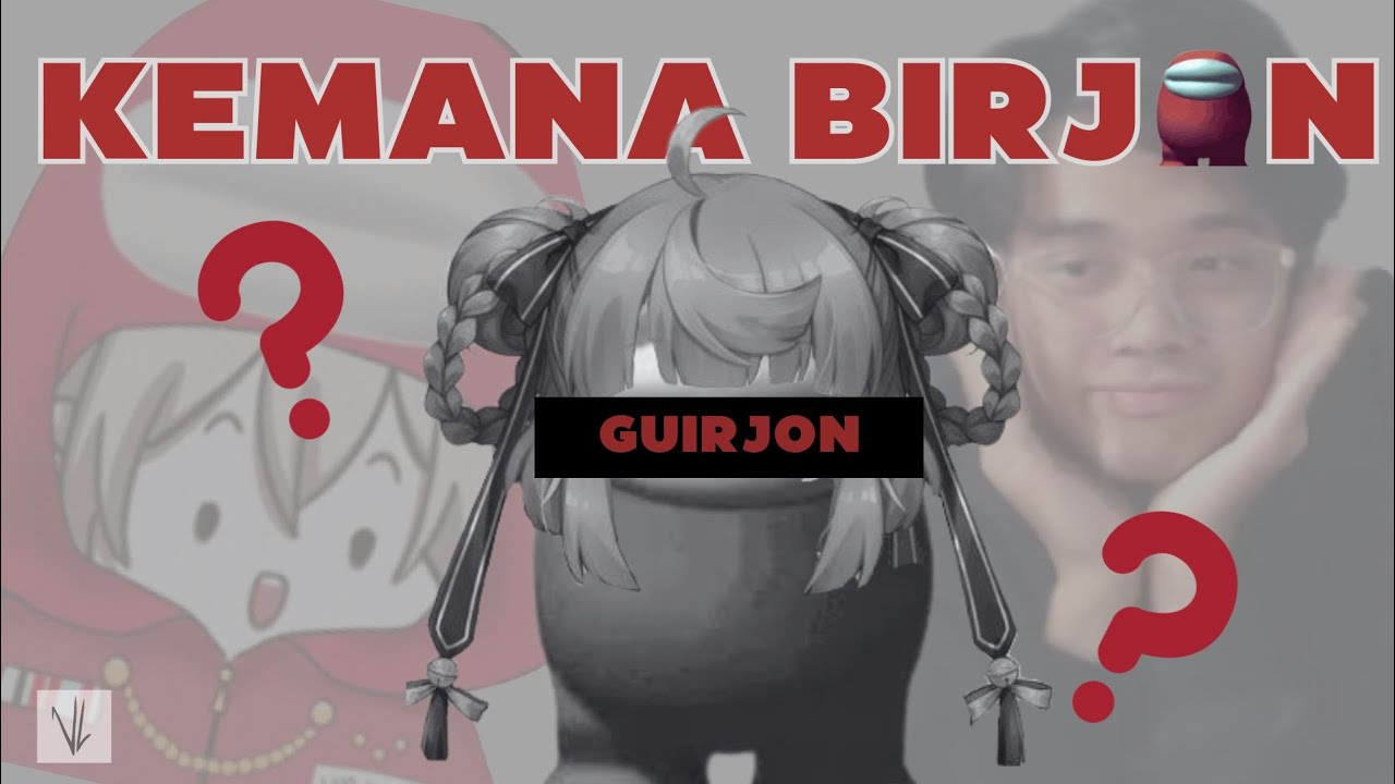 Kemana Birjon? , Siapa Guirjon?..