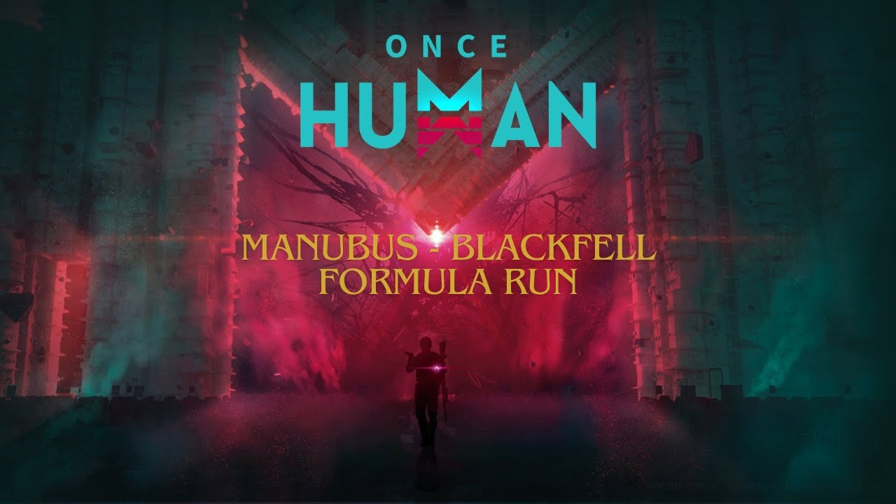 Once Human - Manibus - Blackfell Formula Run (No Commentary)