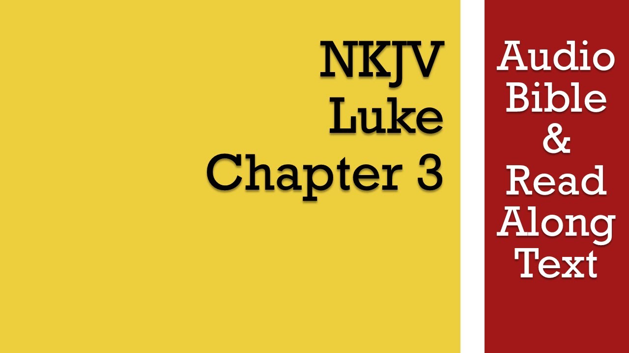 Луки 3 - NKJV (Аудио Библия и текст)