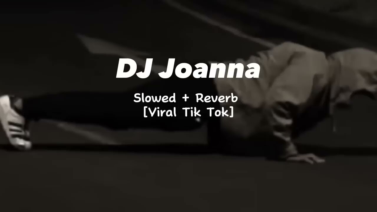 Dj Joanna Breakbeat   Slowed + Reverb  Viral Tik Tok
