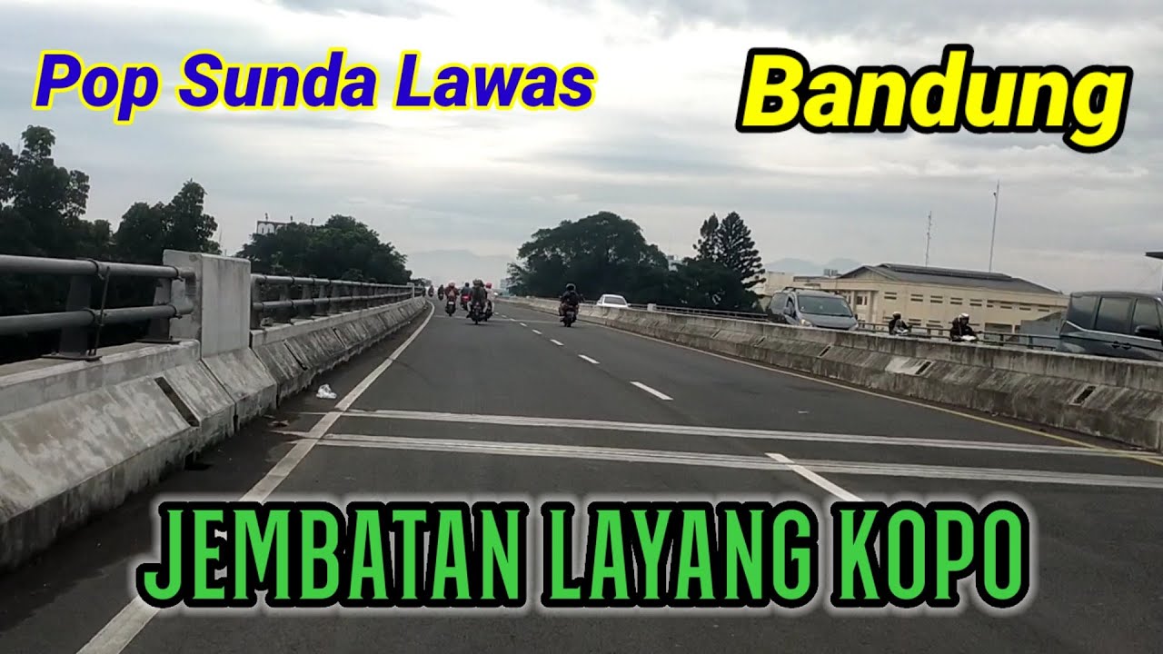 Jalan Layang Kopo Bandung || Pop Sunda Lawas Terpopuler