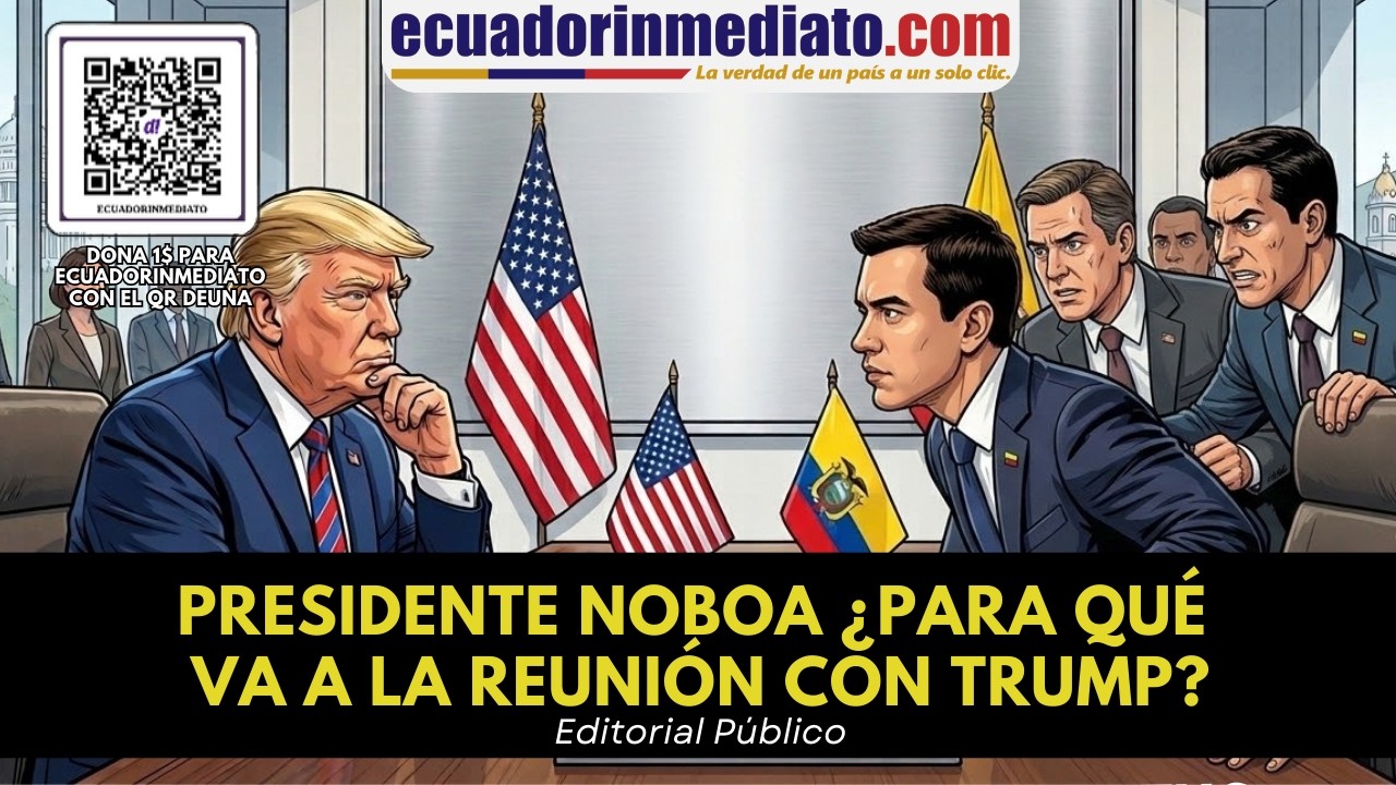 PRESIDENTE NOBOA ¿PARA QUÉ VA A LA REUNIÓN CON TRUMP?