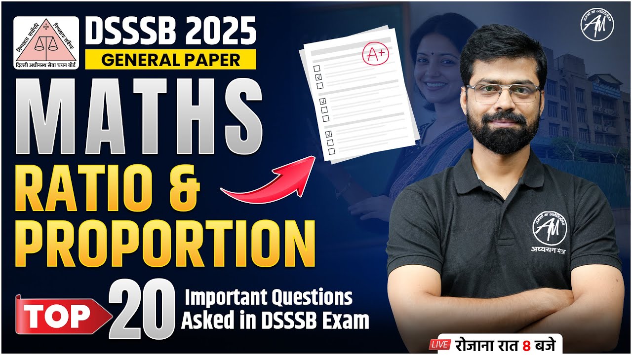 DSSSB 2025 | DSSSB General Paper MATHS : Ratio & Proportion | By Adhyayan Mantra