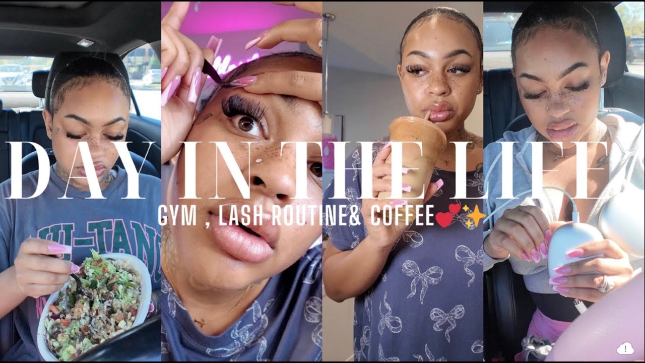 Day In My Life /Gym / Lash routine and COFFEE💕✨