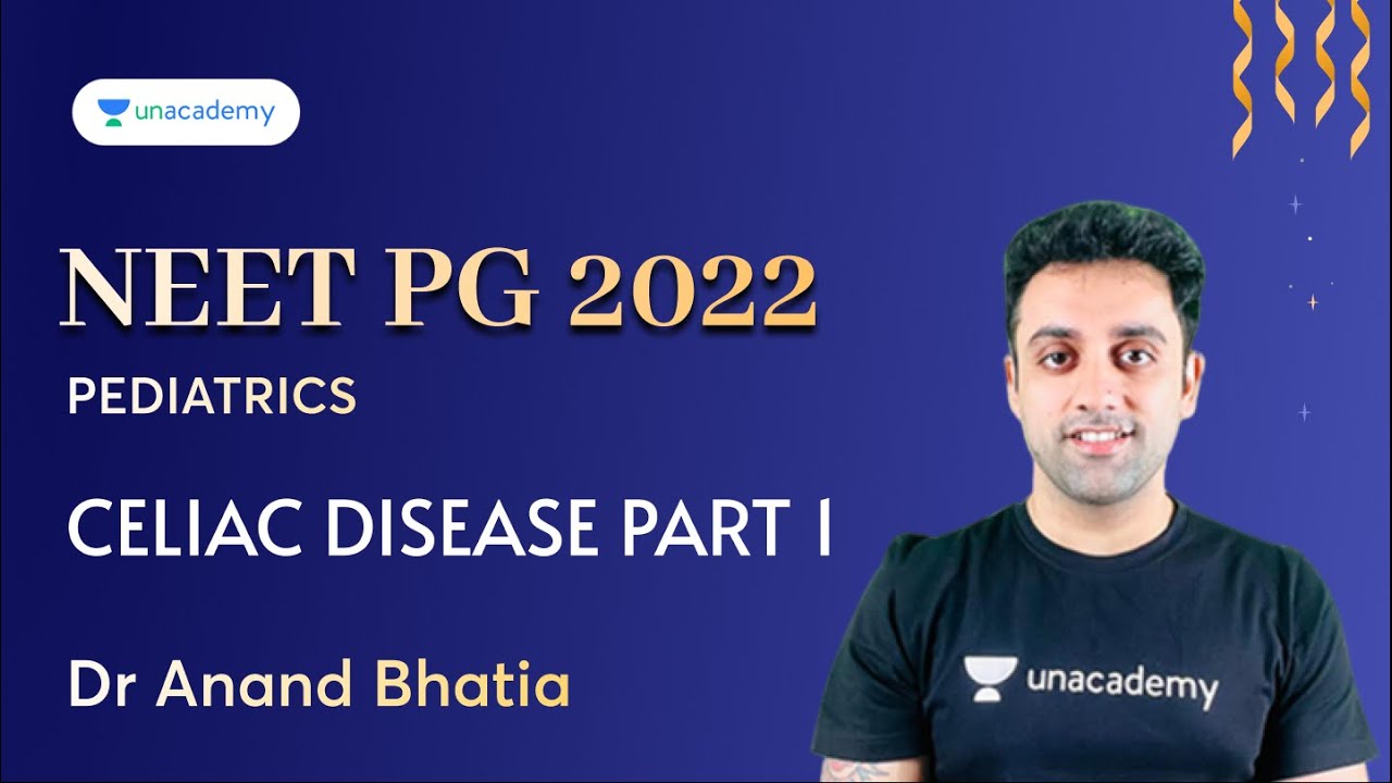 NEET PG | Celiac Disease Part 1 | Pediatrics | Dr Anand Bhatia
