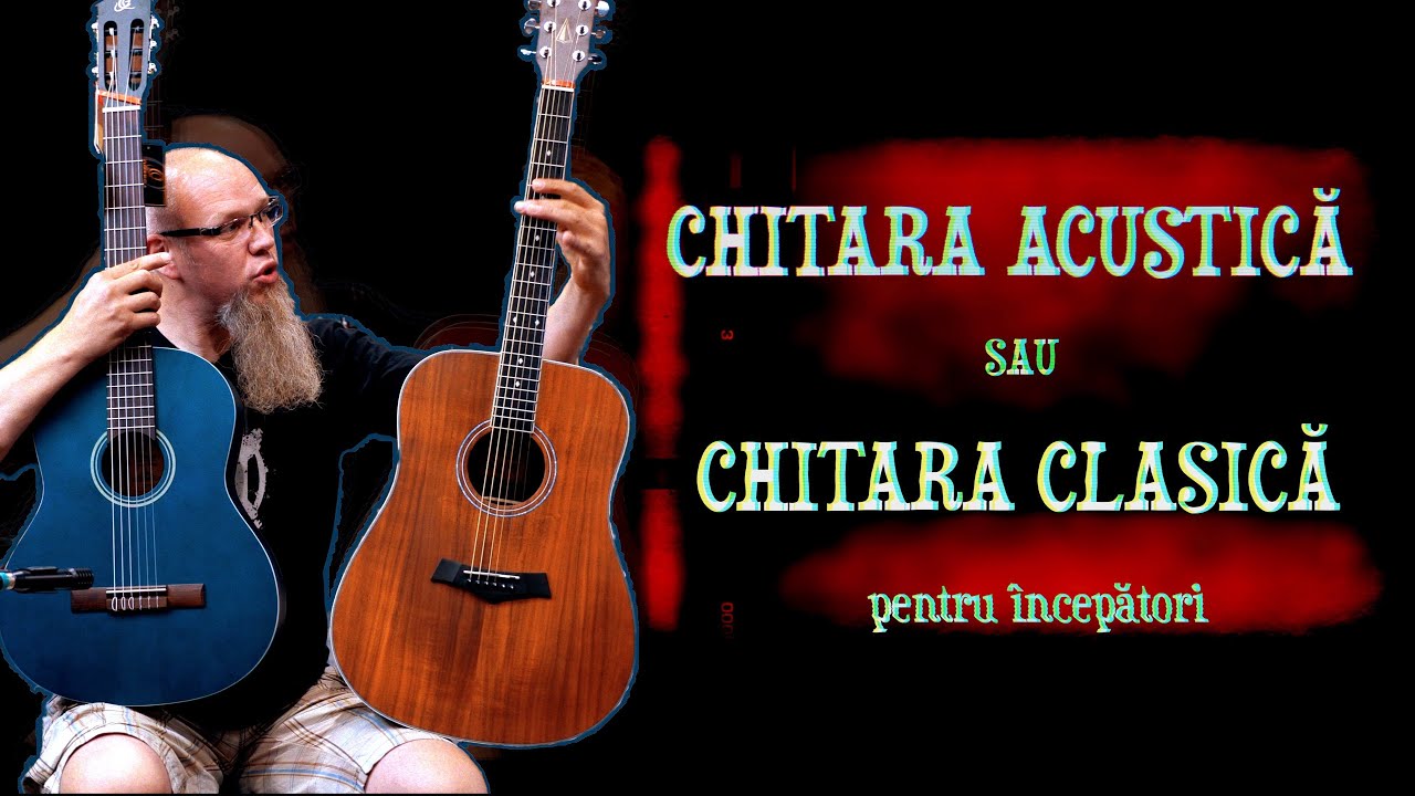 Acustică sau clasică? Ce chitară mi se potrivește?