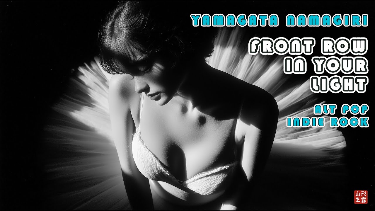 Yamagata Namagiri | Front Row In Your Light (Official Video)