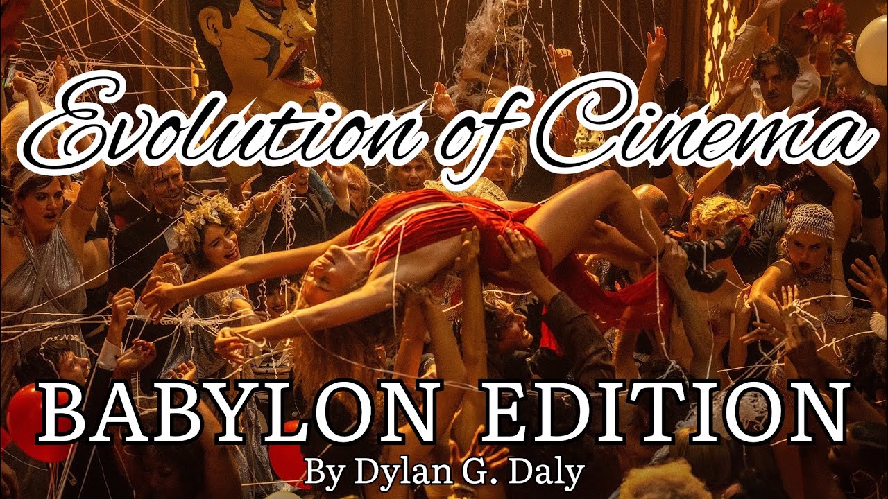 Evolution of Cinema: Babylon Edition - (Babylon Montage) by Dylan G. Daly