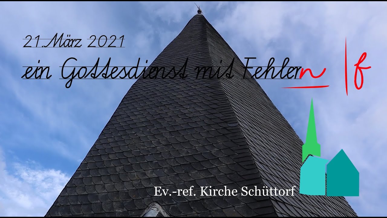 Gottesdienst vom 21. März 2021 aus der Ev.-ref. Kirche Schüttorf - Leben mit Fehlern