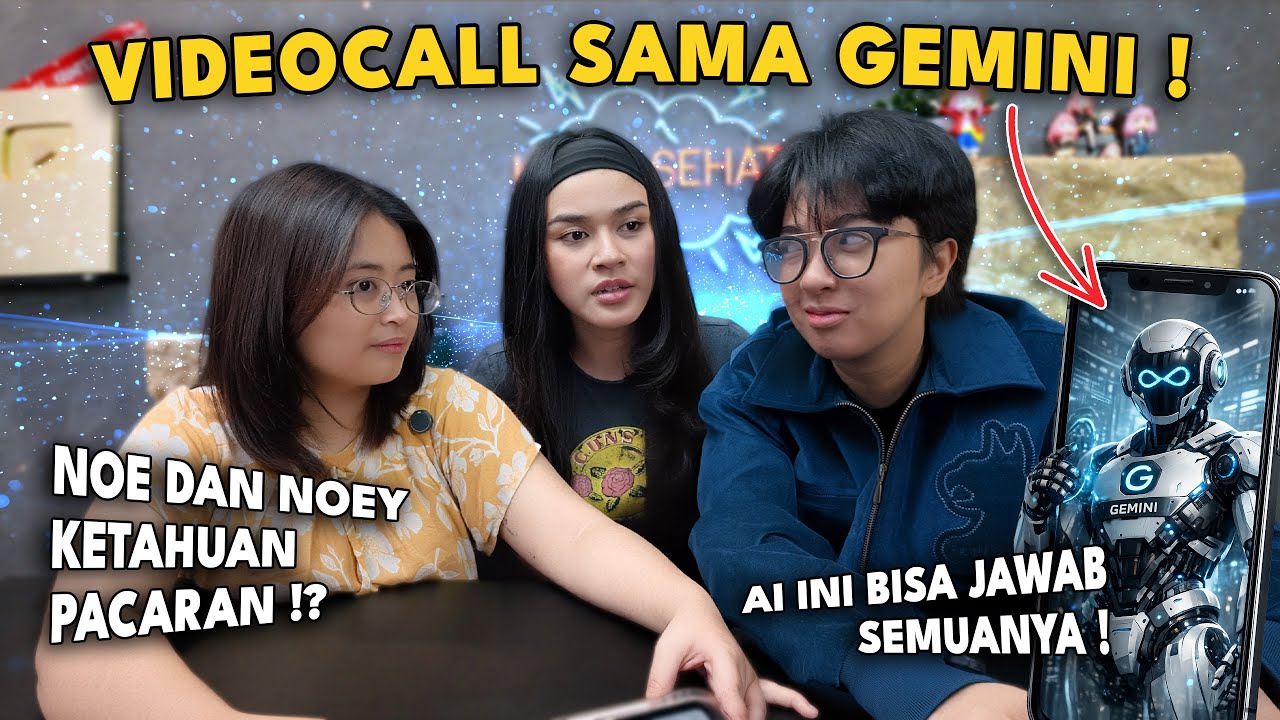 NOE DAN NOEY KETAHUAN ‼️VIDEOCALL SAMA GEMINI