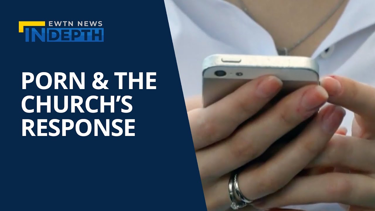 The Pervasiveness of Porn and the Church’s Response | EWTN News In Depth July 7, 2023