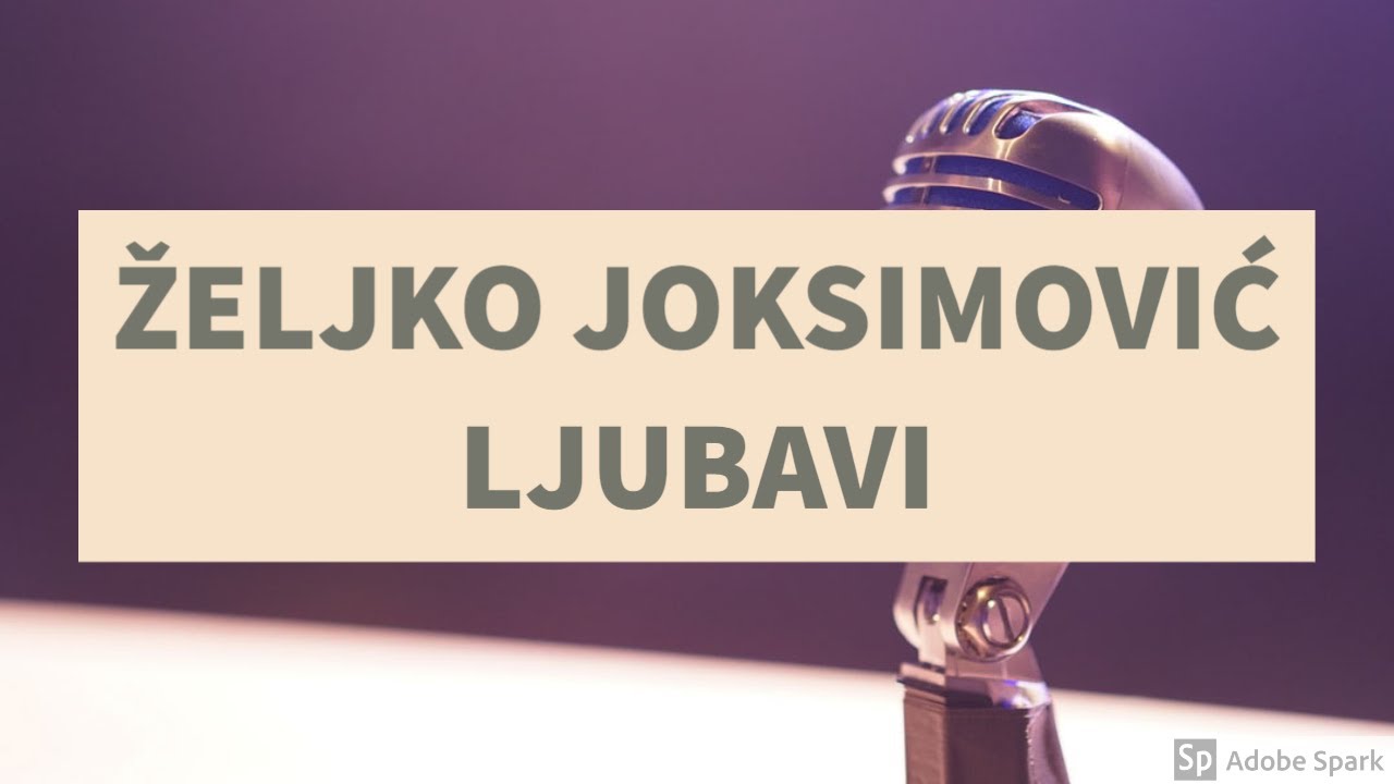 ŽELJKO JOKSIMOVIĆ - LJUBAVI KARAOKE
