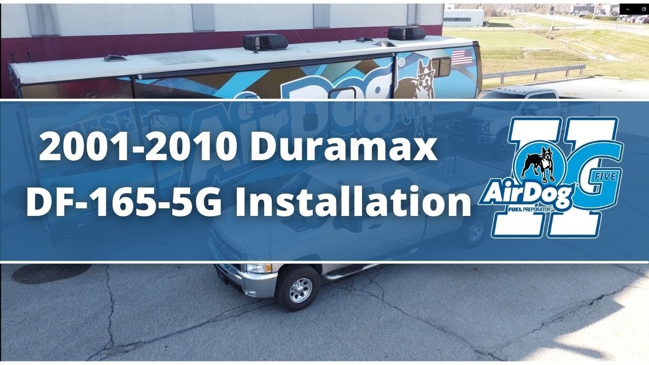 2001-2010 Duramax Airdog DF-165 and DF-100 5G Installation