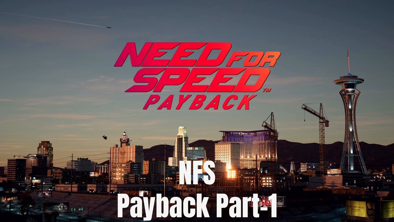 Need for Speed Payback Full Story Gameplay Part - 1 (2025)