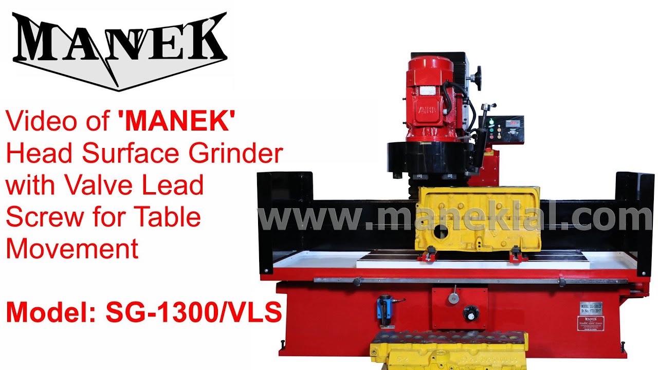 MANEK - Head Surface Grinder Model: SG-1300/VLS with Valve Lead Screw
