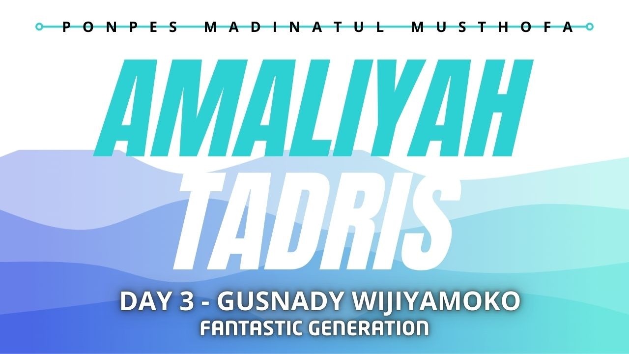 AMALIYYAH TADRIS KELAS 6 KMI TAHUN 2026 OLEH ANANDA GUSNADY WIJIYAMOKO ( DAY 3 )
