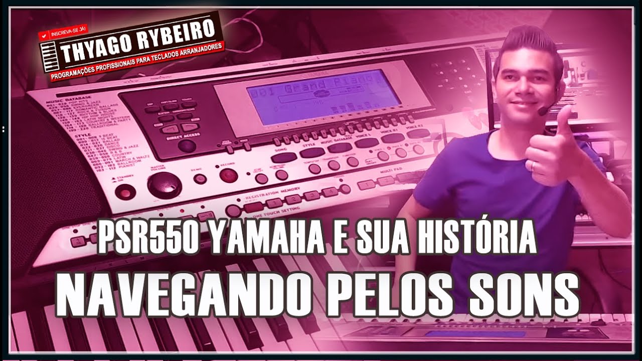 ✔️PSR550 YAMAHA - NAVEGANDO PELOS SONS E RITMOS QUE FIZERAM HISTÓRIA  By Thyago Rybeiro