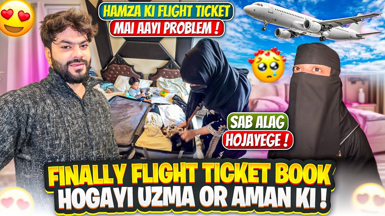 Finally Flight Ticket Book Hogayi Uzma Aman Ki😰Hamza Ko Hui Problem😱Aman’s Family