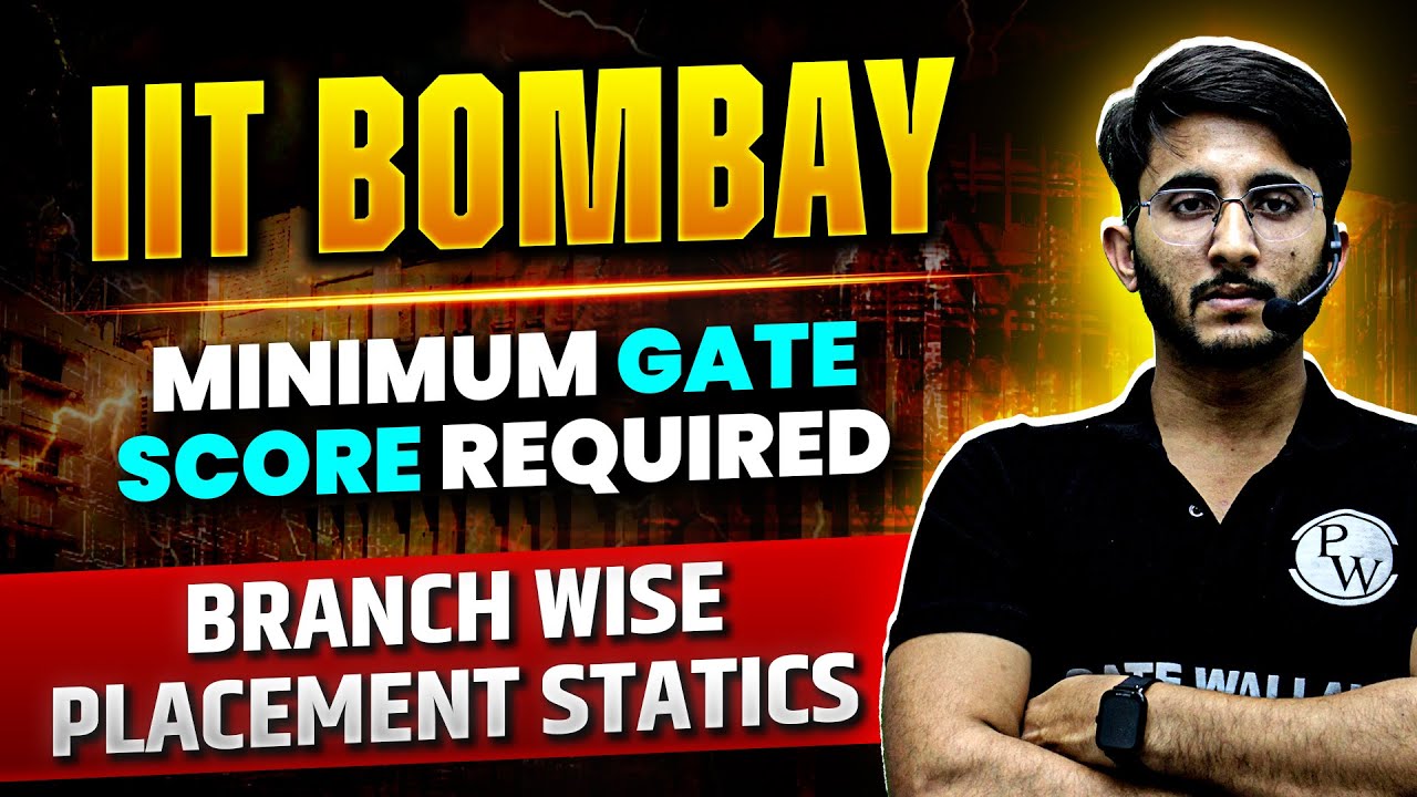 Minimum GATE Score Required For IIT Bombay | Branch Wise Placement Analysis | Complete Details