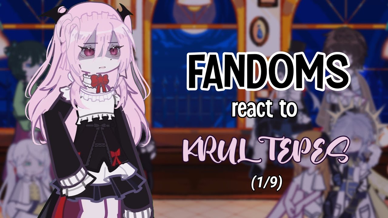| FANDOMS REACT TO KRUL TEPES | all parts! | 1/9 | kny, hsr, sote, bsd
