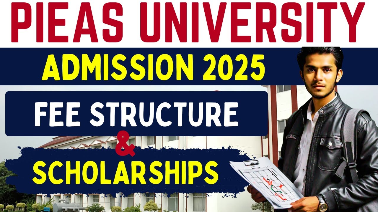 PIEAS University Islamabad Fee Structure and Scholarships 2025 Admissions | PIEAS  Admissions 2025