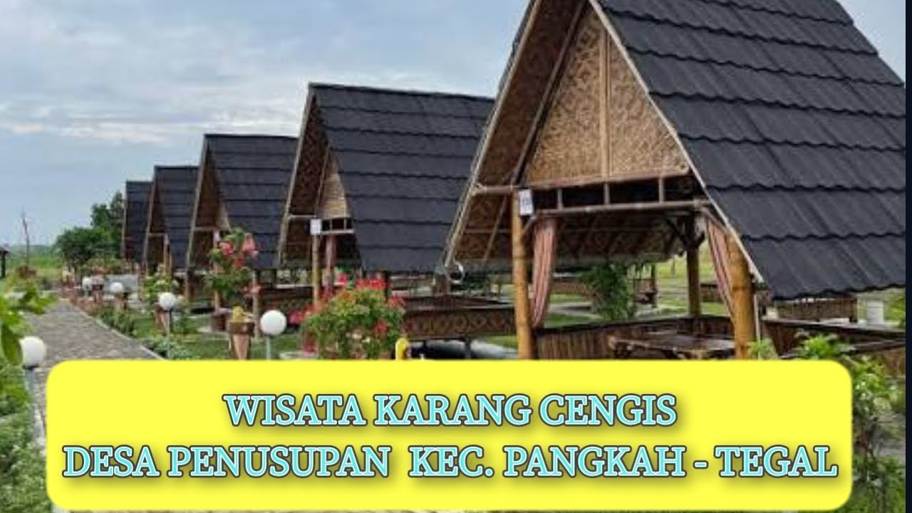 Wisata Karang Cengis Desa Penusupan Kec. Pangkah Kab. Tegal