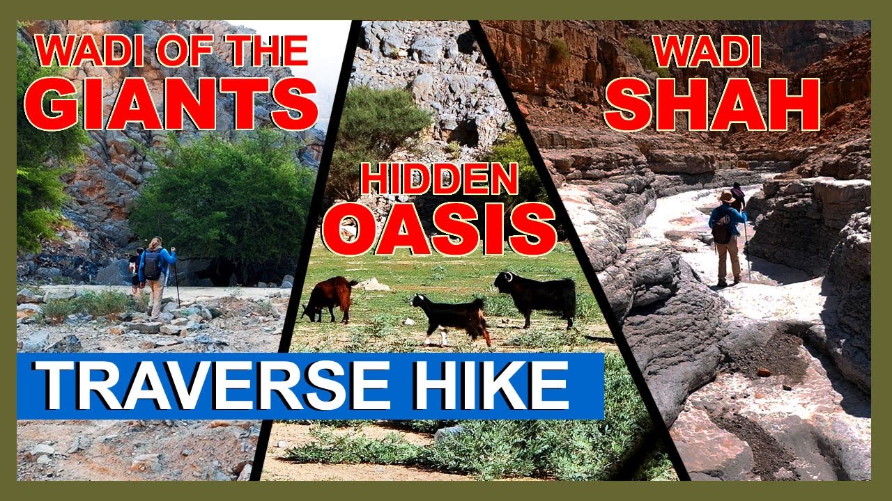 TRAVERSE HIKE | WADI OF THE GIANTS | HIDDEN OASIS | WADI SHAH