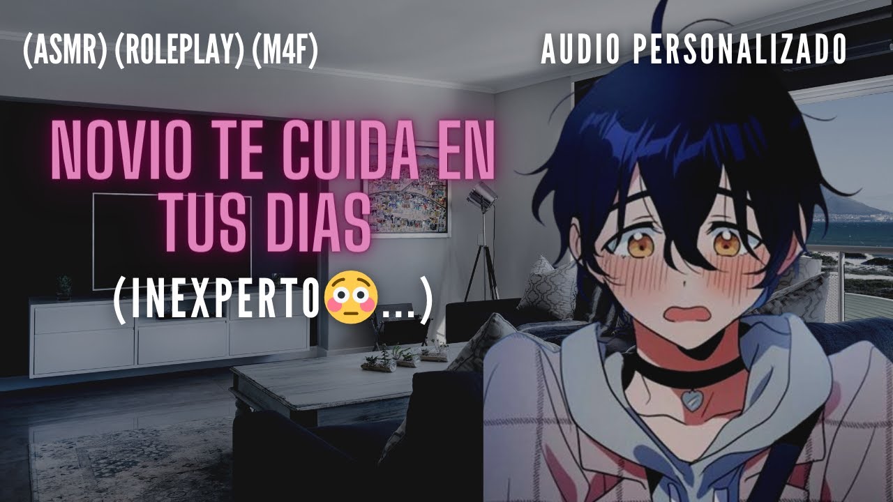 Roleplay - Tu novio te cuida en tus días (novio inexperto 😳) - ASMR Español (Roleplay personalizado)
