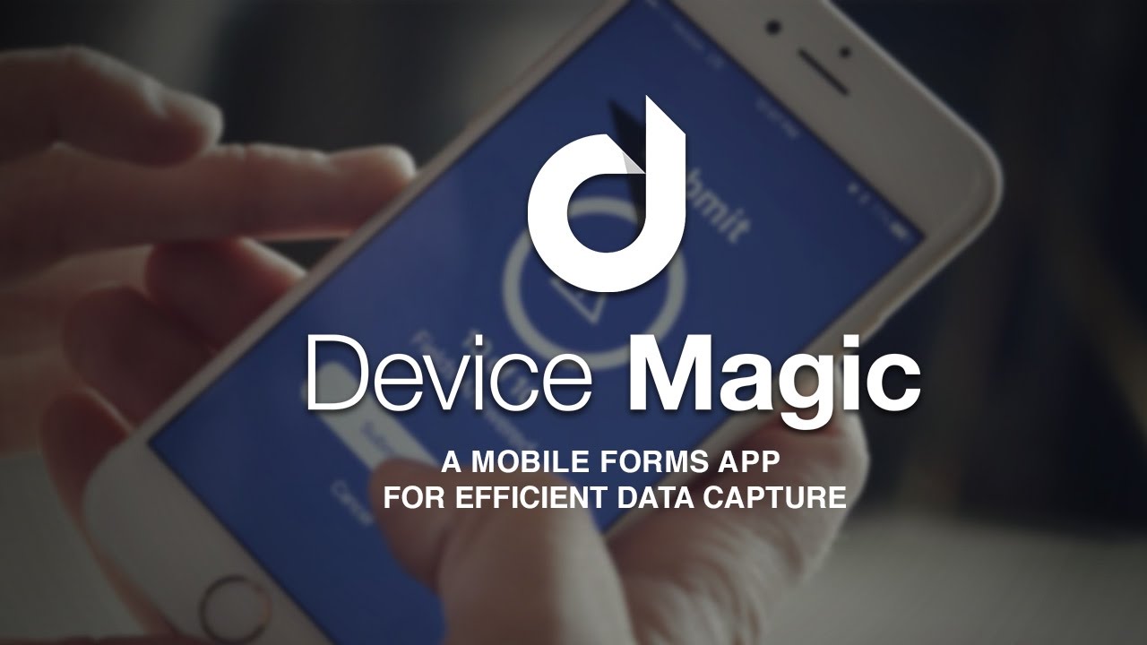 Mobile Forms for Your Organization - Device Magic