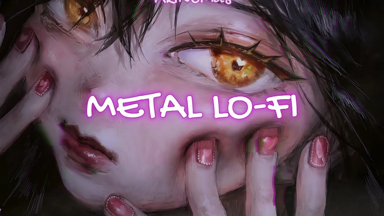 Metal lo-fi relax [AkiNoMas] 
