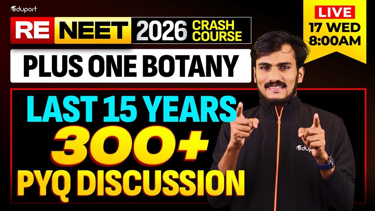 RE-NEET 2026 | PLUS ONE BOTANY LAST 15 YEARS 300+ PYQ DISCUSSION | Eduport NEET