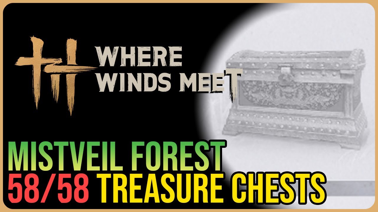 Mistveil Forest – All Chest Locations – Where Winds Meet