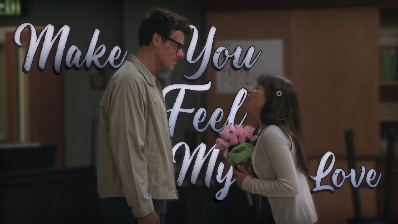 Finn & Rachel Edit (Fandom) / Make You Feel My Love