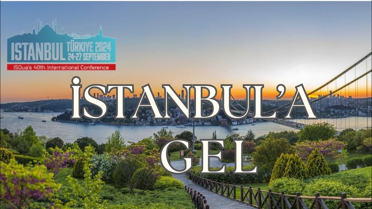 İstanbula Gel - ISQua 2024 İstanbul Konferansı