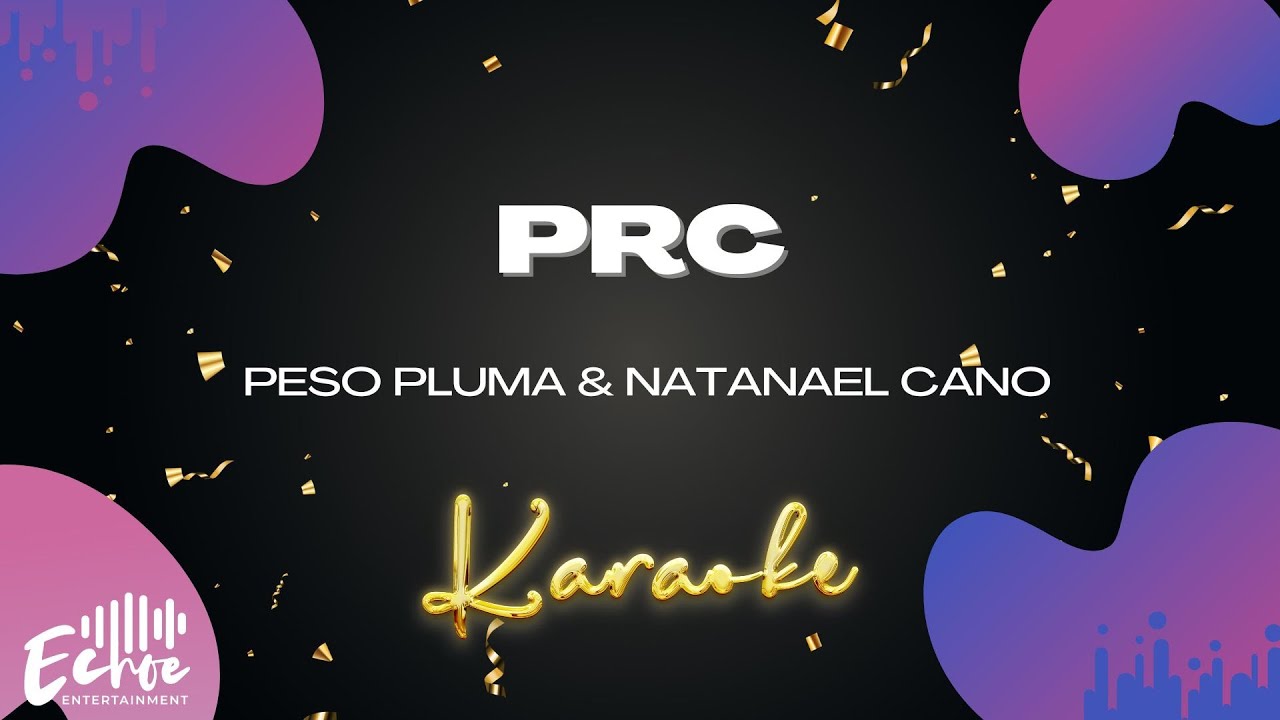Peso Pluma & Natanael Cano - PRC (Versi&oacute;n Karaoke)
