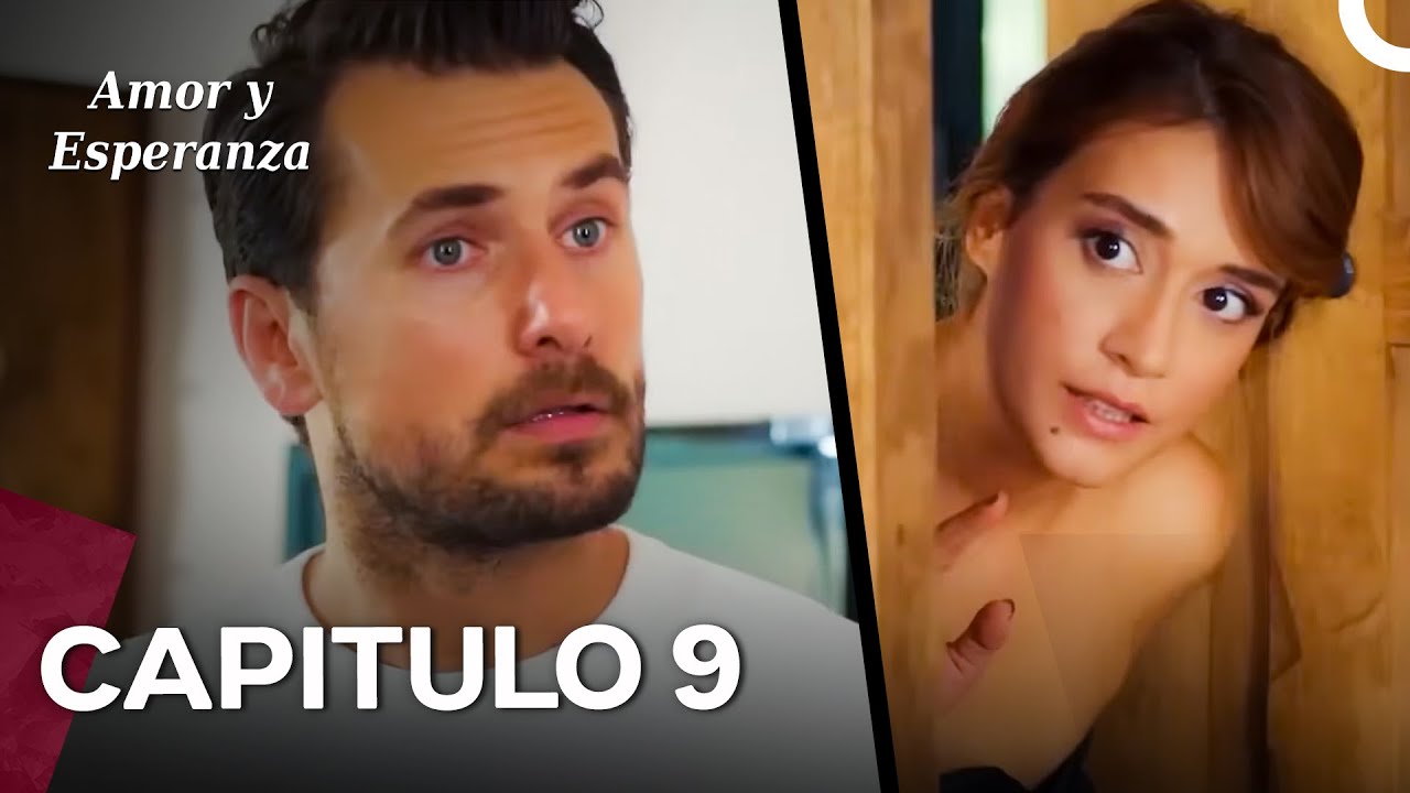Amor y Esperanza - Capitulo 9 (Doblado en Espa&ntilde;ol)
