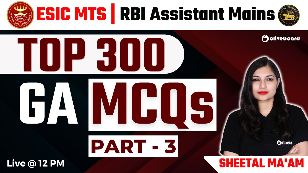Top 300 General Awareness MCQs | Part - 3 | ESIC MTS GA | RBI Assistant Mains GA | By Sheetal Ma'am