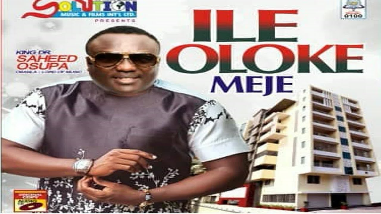 ILE OLOKE MEJE, SAHEED OSUPA SPECIAL LIVE
