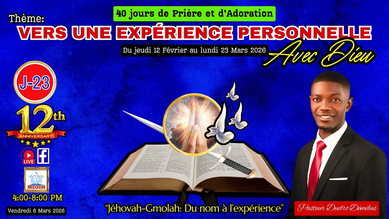 40 Jours de Prière & d'Adoration (Vers une expérience Personnelle avec Dieu: 06/03/26)
