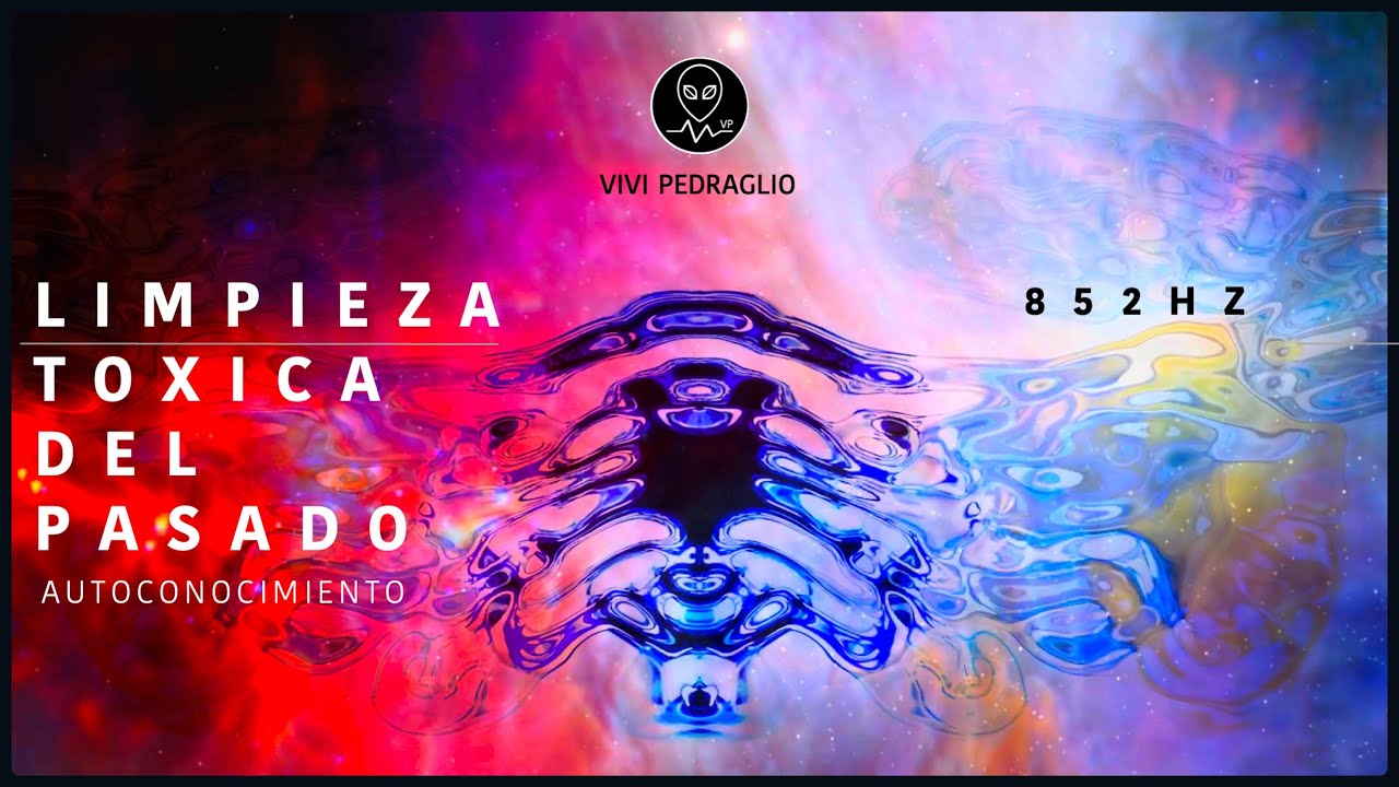 ♻️ 852 Гц | ТОКСИЧНОЕ ОЧИЩЕНИЕ ПРОШЛОГО | САМОПОЗНАНИЕ 👽 Арктурианская Частота | Виви Педральо