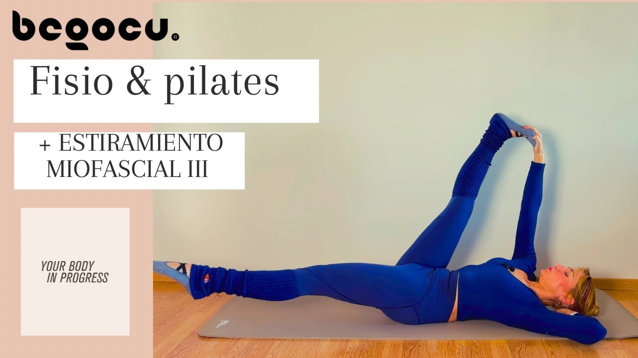 PILATES MIOFASCIAL III . Tercera rutina de fisiopilates con estiramiento miofascial .