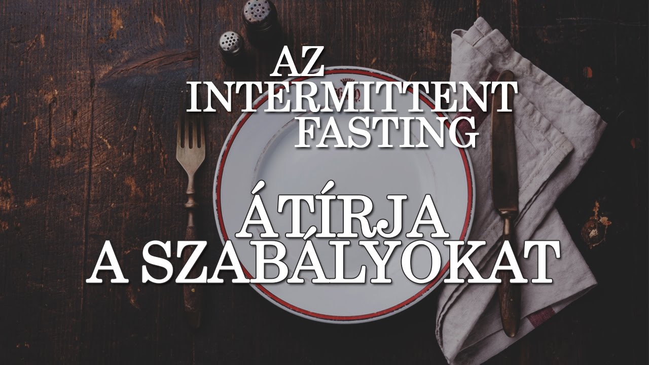 Ne reggelizz! Intermittent fasting gyorstalpaló
