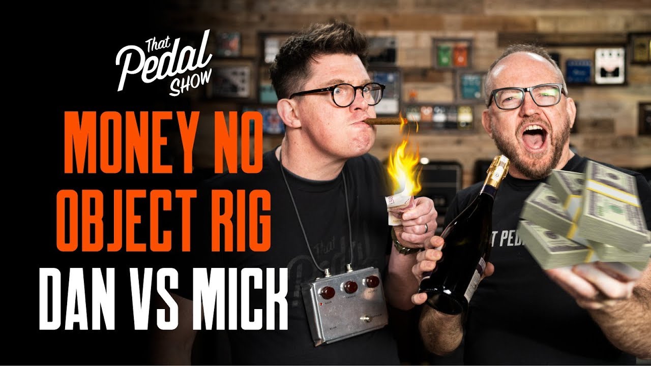 Money No Object Rig Challenge: Dan vs Mick – That Pedal Show