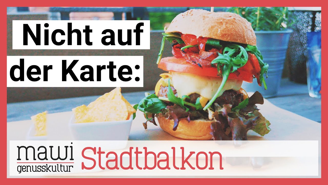 El Mawirinho? Der mawi-Burger im Stadtbalkon