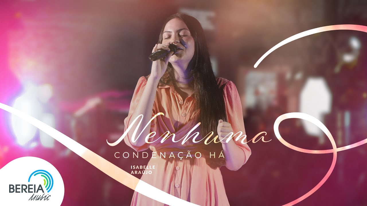 Isabelle Araújo | Nenhuma Condenação Há [Clipe Oficial]