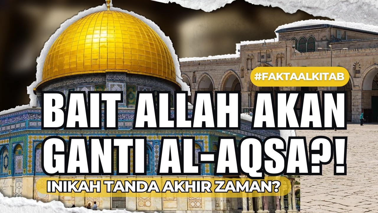 BAIT ALLAH KETIGA : APAKAH AKAN DIBANGUN DI ATAS MASJID AL AQSA?! | #faktaalkitab