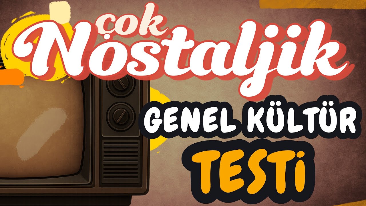 Eğlenceli ve Nostaljik Genel Kültür Testi