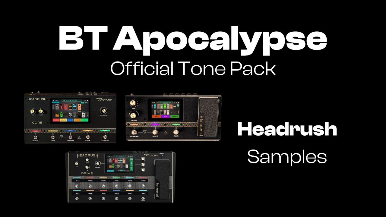 BT Apocalypse | Headrush Prime, Core, Flex Prime Samples
